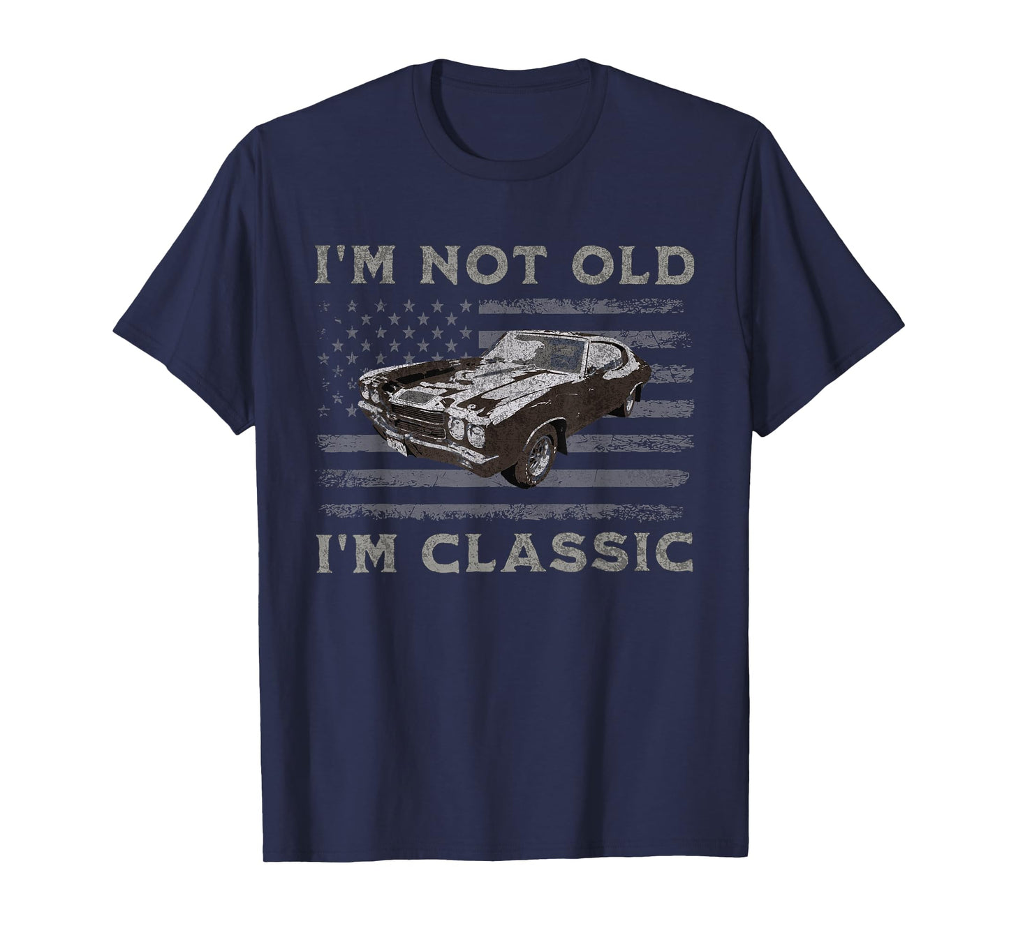 Im Not Old I'm Classic Funny USA Vintage Car Dad Grandpa T-Shirt