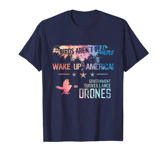Birds Aren't Real Wake Up America Funny Drone Bird Lover T-Shirt