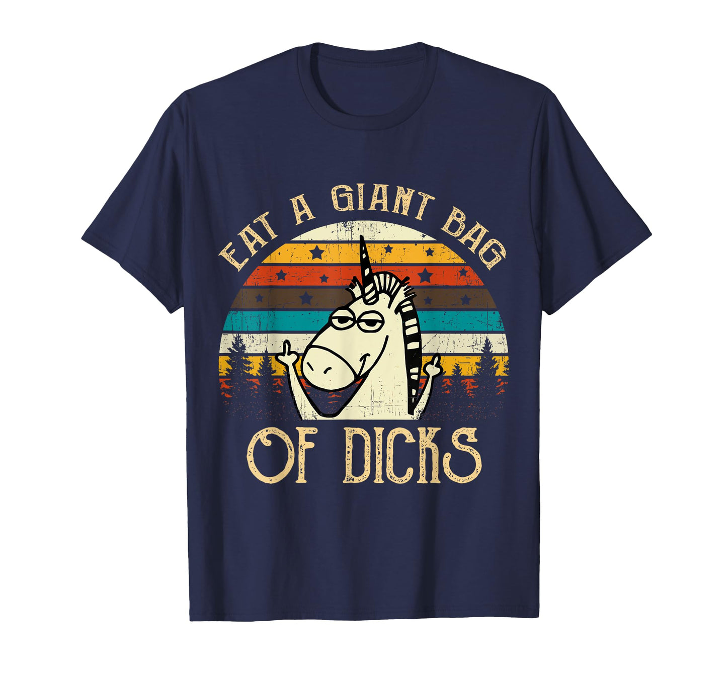 Eat A Giant Bag Of Dicks Unicorn T Shirt T-Shirt