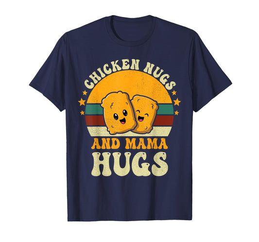 Chicken Nugs and Mama Hugs Toddler for Chicken Nugget Lover T-Shirt