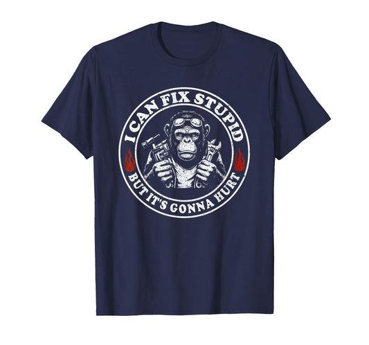 I Can Fix Stupid But It's Gonna Hurt Monkey T-Shirt