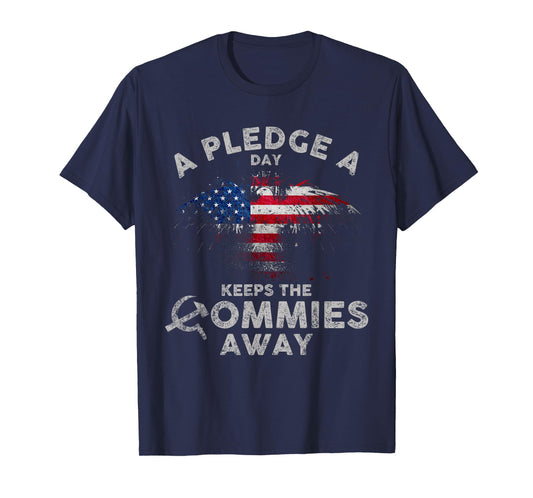 A Pledge Day Keeps The Commies Away Patriotic Eagle American T-Shirt for Women Men
