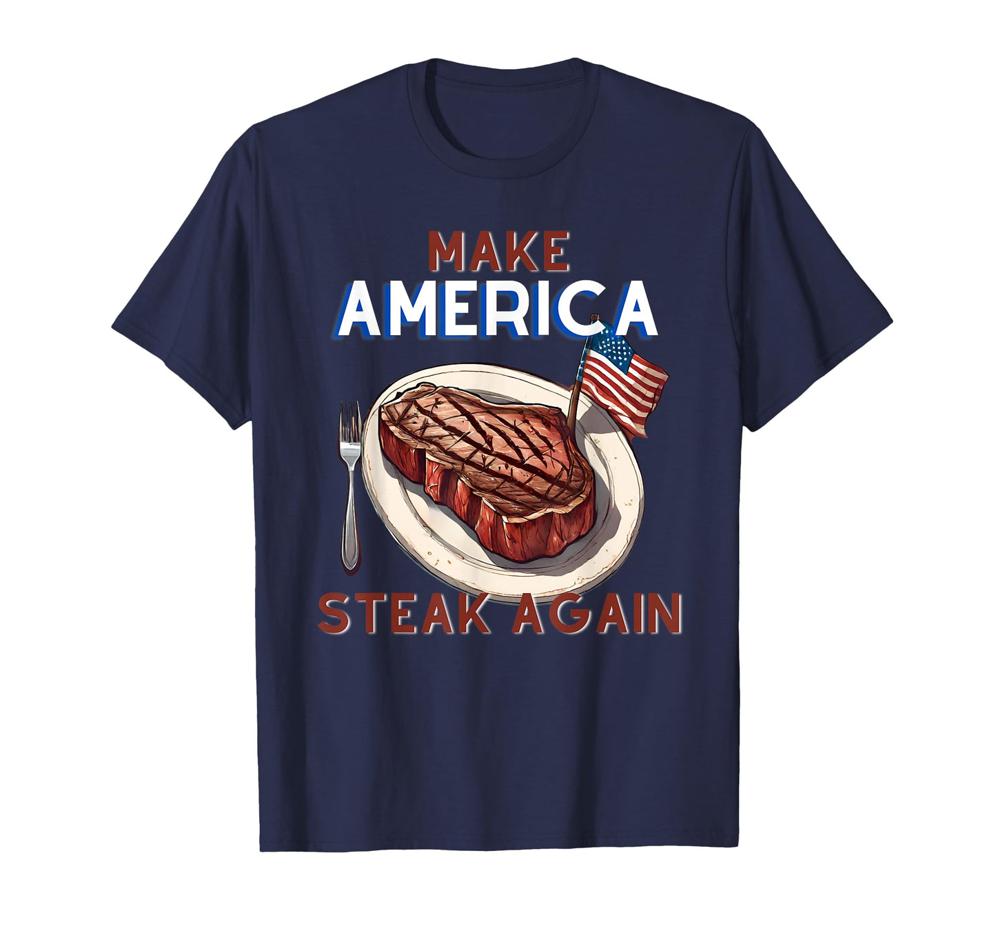 Make America Steak Again - Rooted By Choice Shirt T-Shirt