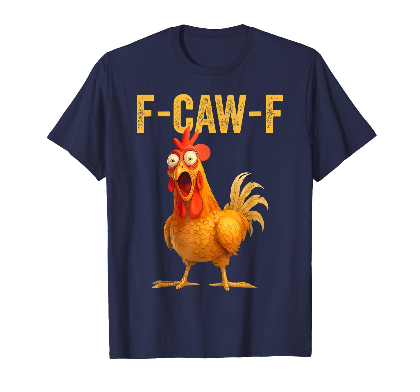 Funny F-Caw-F Chicken FCAWF Chicken T-Shirt