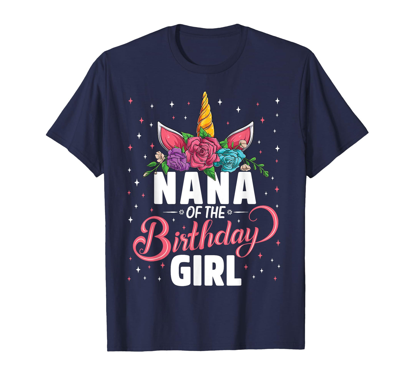 Nana Of The Birthday Girl Unicorn Girls Family Matching T-Shirt