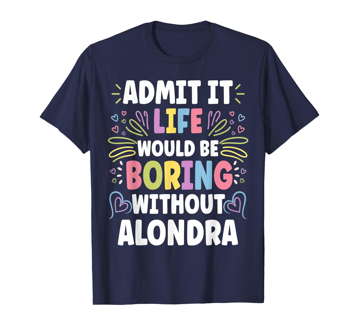 ALONDRA Personalized Name Funny Cute Custom ALONDRA Name T-Shirt