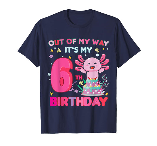 Out of my way it's my 6th birthday Axolotl 6 year old girl T-Shirt