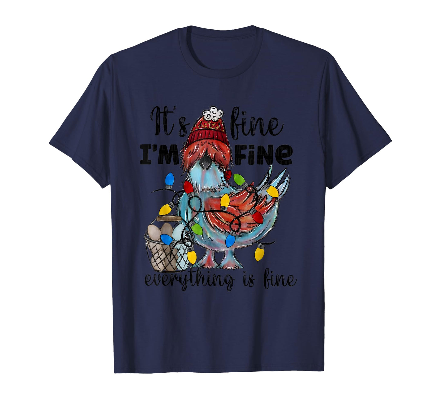 Its Fine I'm Fine Everything’s Fine Christmas Chicken T-Shirt