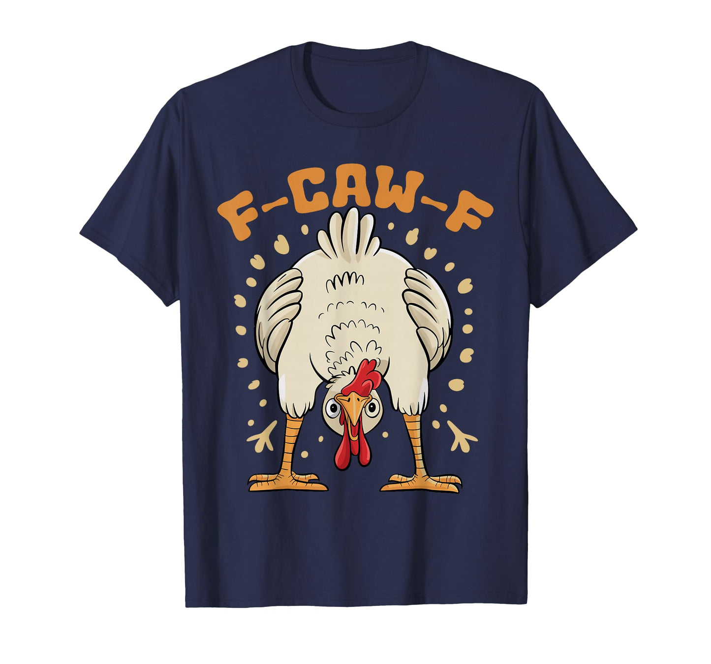 Funny F-Caw-F Chicken FCAWF Chicken T-Shirt