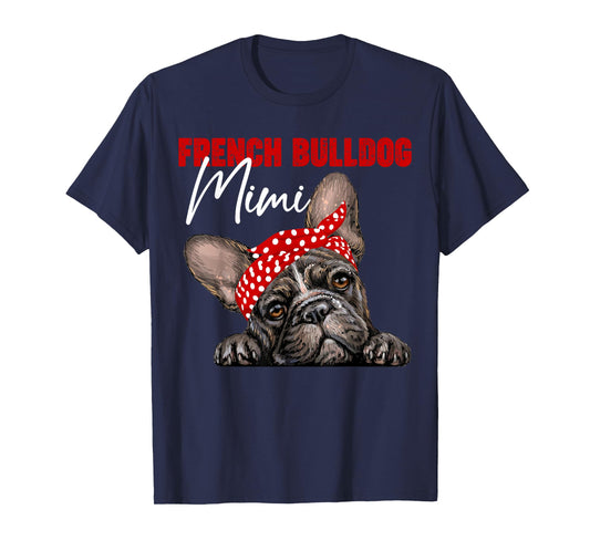 Funny French Bulldog Mimi Frenchie Dog Mimi Mama Mothers Day T-Shirt