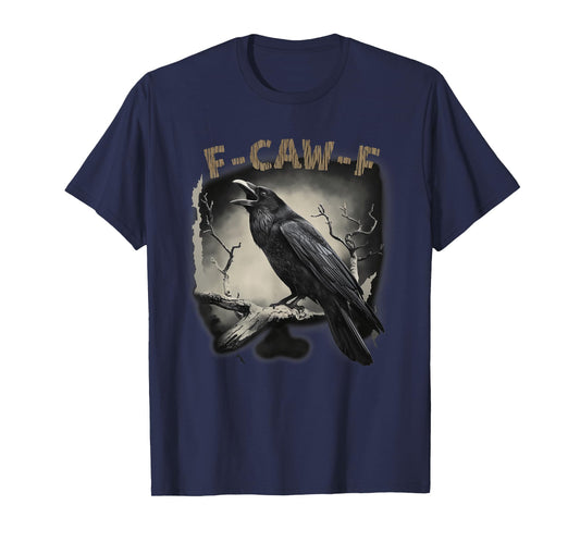 Black Crow, F-Caw-F Funny Black Bird T-Shirt