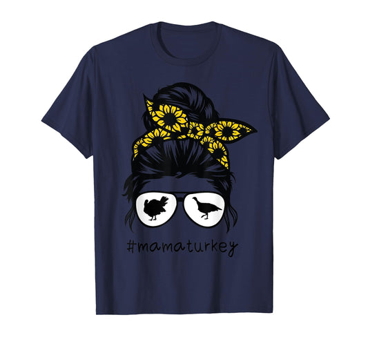 turkey mom Messy Hair Bun Sunflower, turkey mama T-Shirt