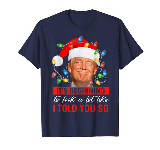 It's Beginning To Look A Lot Like Funny Trump Xmas T-Shirt