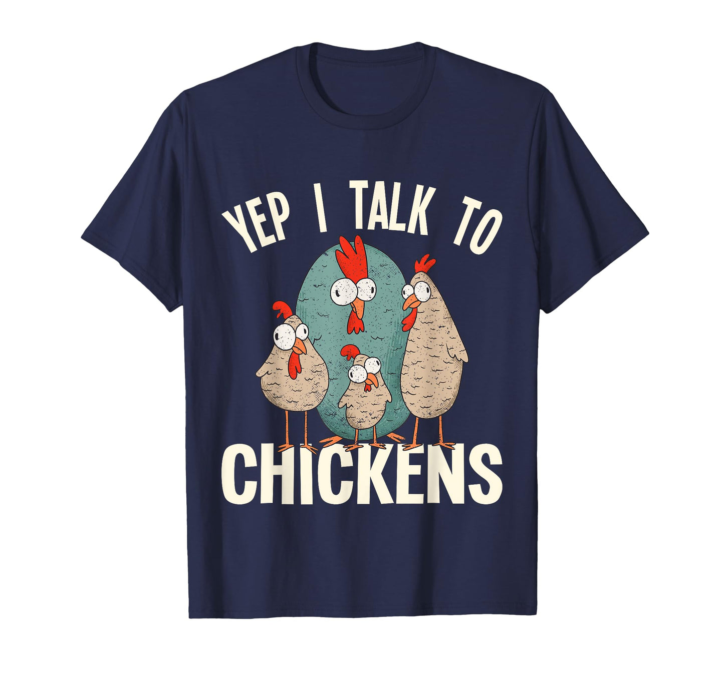 Chicken - Yep i talk to Chickens T-Shirt