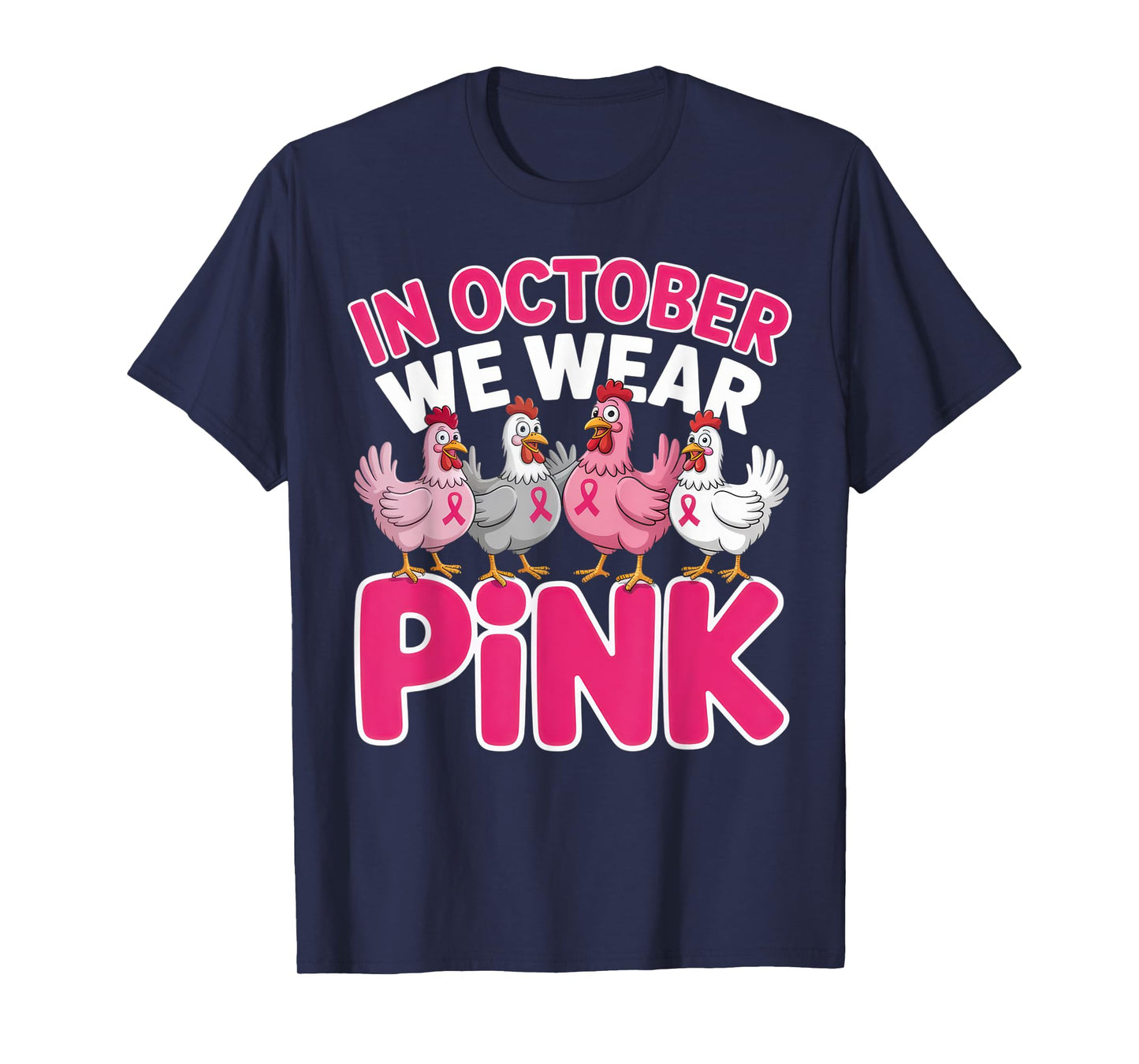 in October We Wear Pink Chicken Outfit for Breast Cancer awa T-Shirt