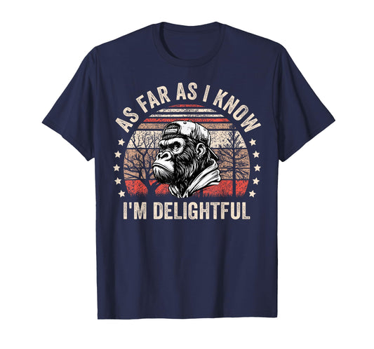 As Far As I Know I'm Delightful Funny Monkey T-Shirt