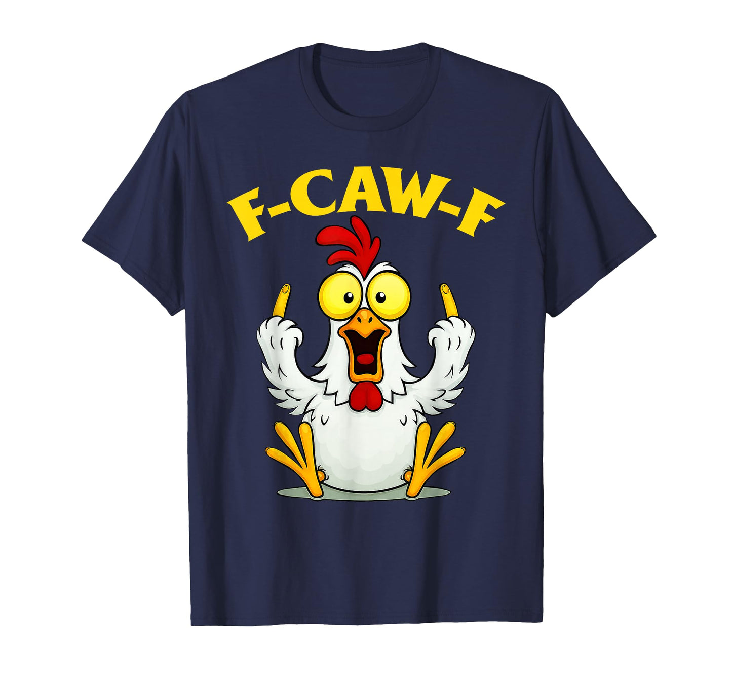 Funny F-Caw-F Chicken FCAWF Chicken for Men Women Tee T-Shirt