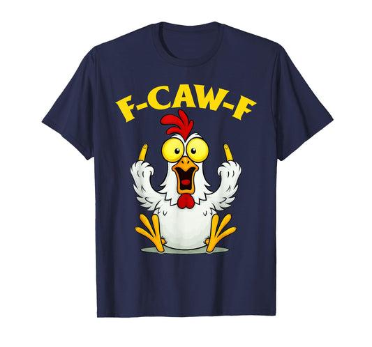 Funny F-Caw-F Chicken FCAWF Chicken for Men Women Tee T-Shirt
