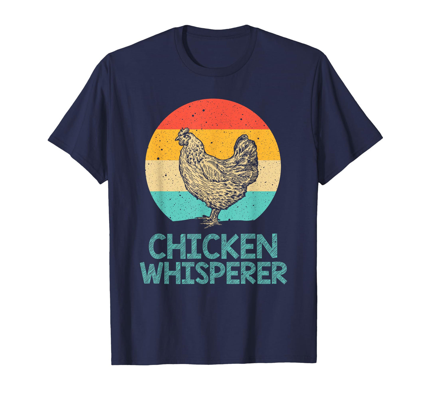 Cool Chicken Whisperer For Men Women Chicken Lover Farmer T-Shirt