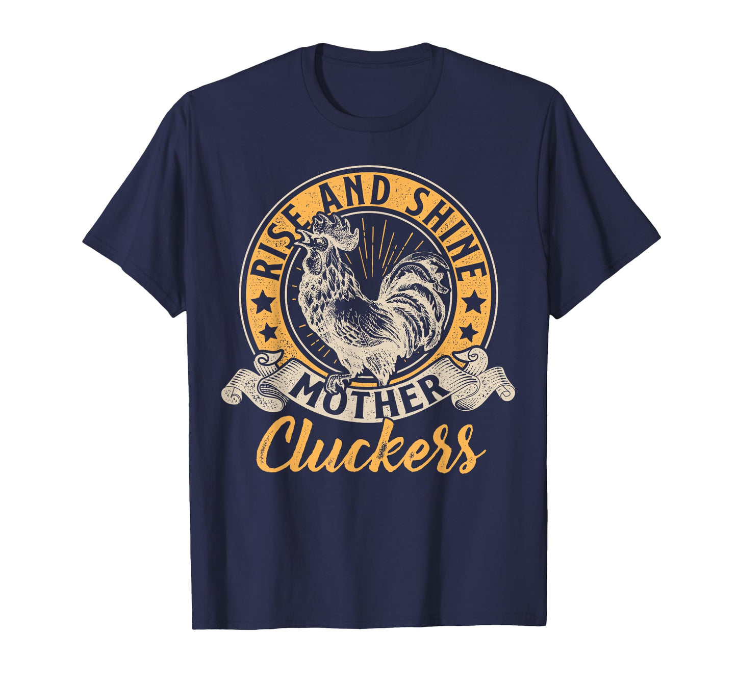 Funny Chicken Rise And Shine Mother Cluckers Tee Farmer Idea T-Shirt