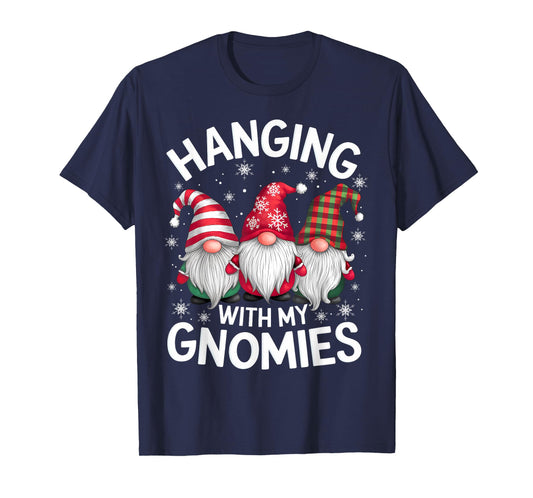 Hanging With My Gnomies Family Christmas Gnome Xmas Holiday T-Shirt