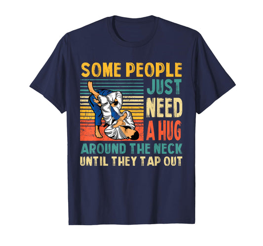 Some People Just Need A Hug Vintage BJJ Brazilian Jiu Jitsu T-Shirt