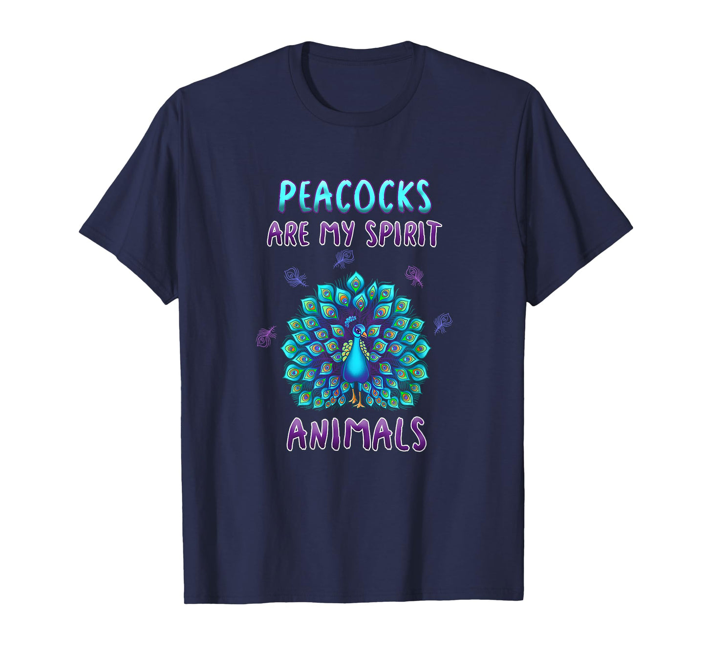 Peacocks Are My Spirit Animals Funny Peacock Lover Quote T-Shirt