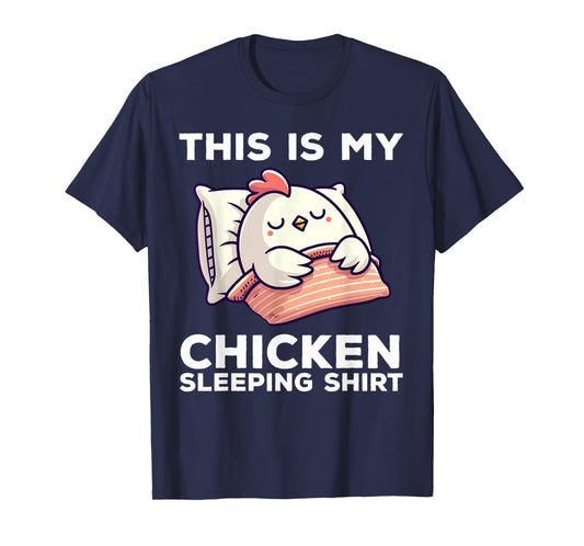 This Is My Chicken Sleeping Shirt Funny Chicken T-Shirt