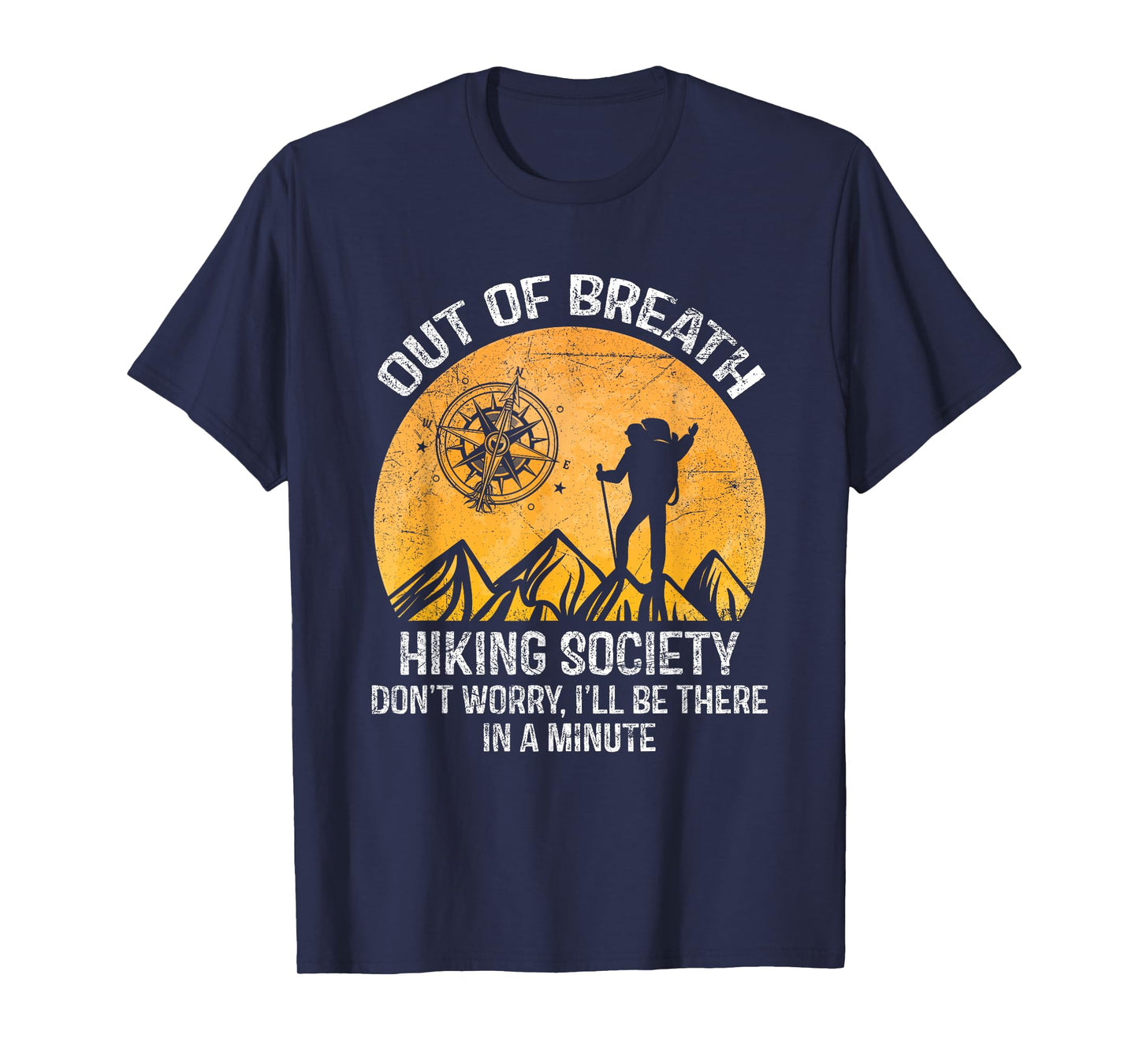 Out of Breath Hiking Society Don't Worry I'll Be There T-Shirt