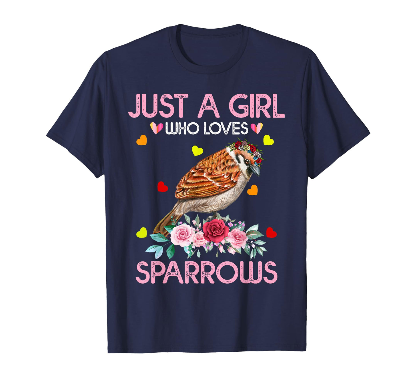 Sparrow Bird Gift For Women Just A Girl Who Loves Sparrows T-Shirt