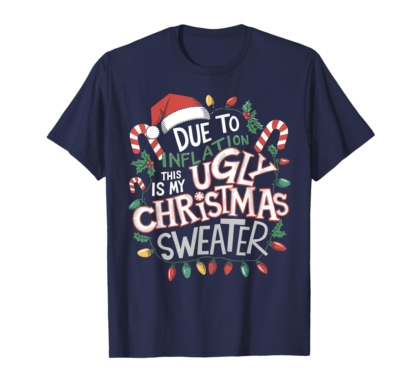 Due to Inflation Ugly Christmas Sweaters For Men Women Funny T-Shirt