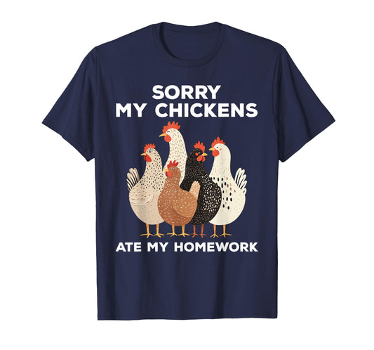 Sorry My Chickens Ate My Homework Funny T-Shirt