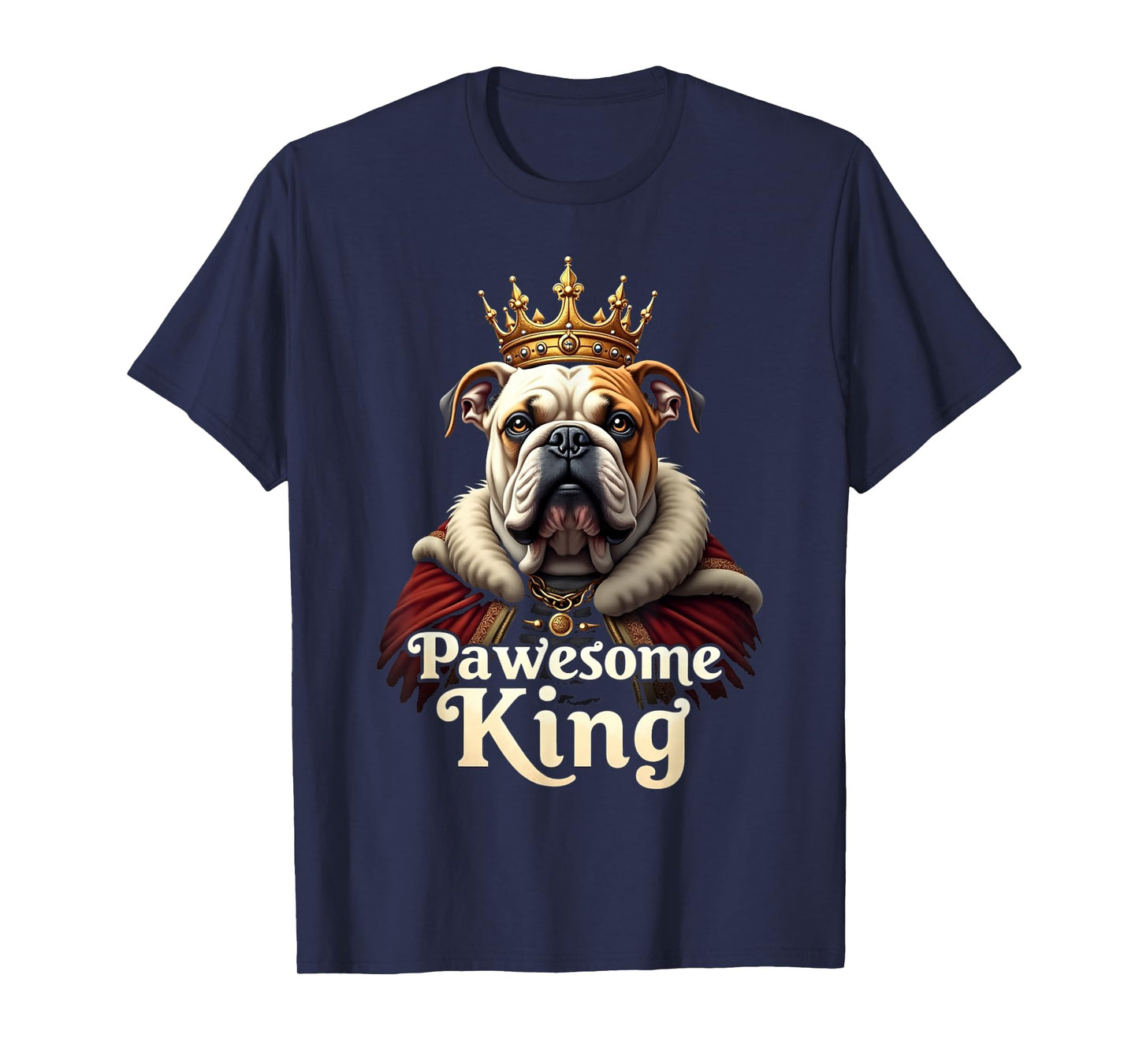 Funny Pawesome English Bulldog King Dog Art T-Shirt