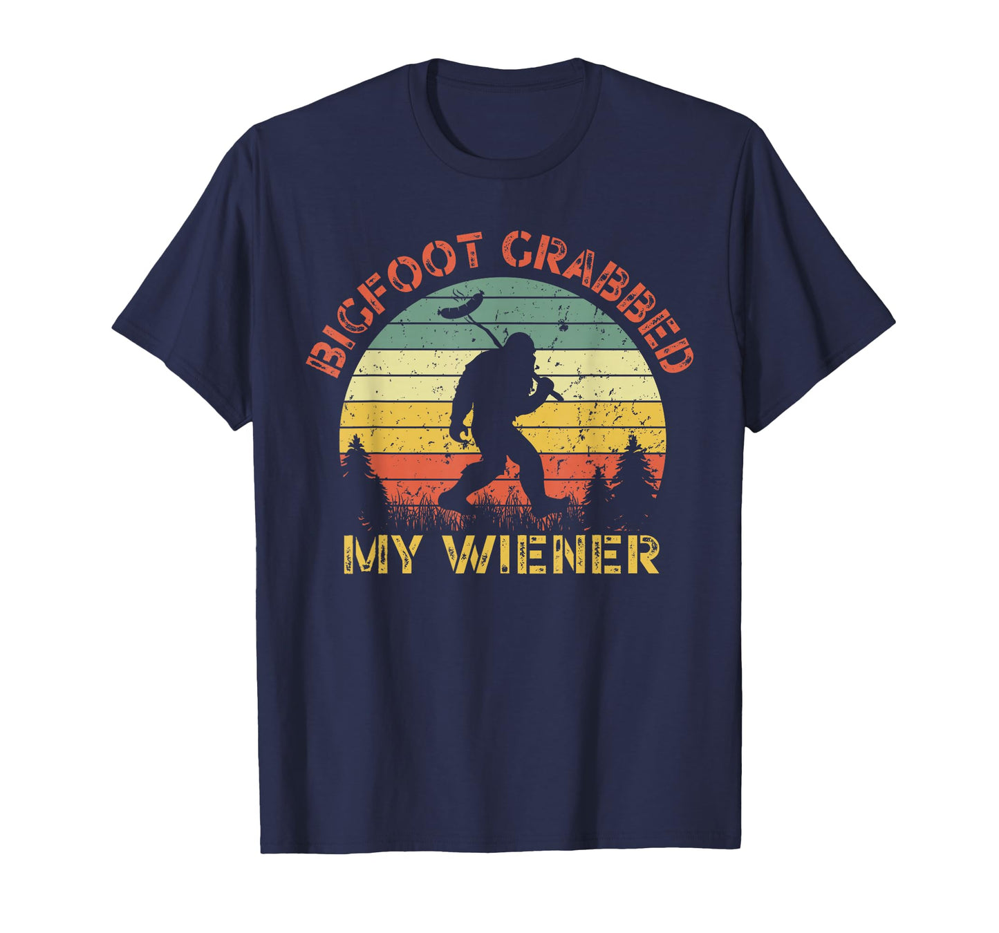 Funny retro bigfoot, Bigfoot Grabbed My Wiener design T-Shirt