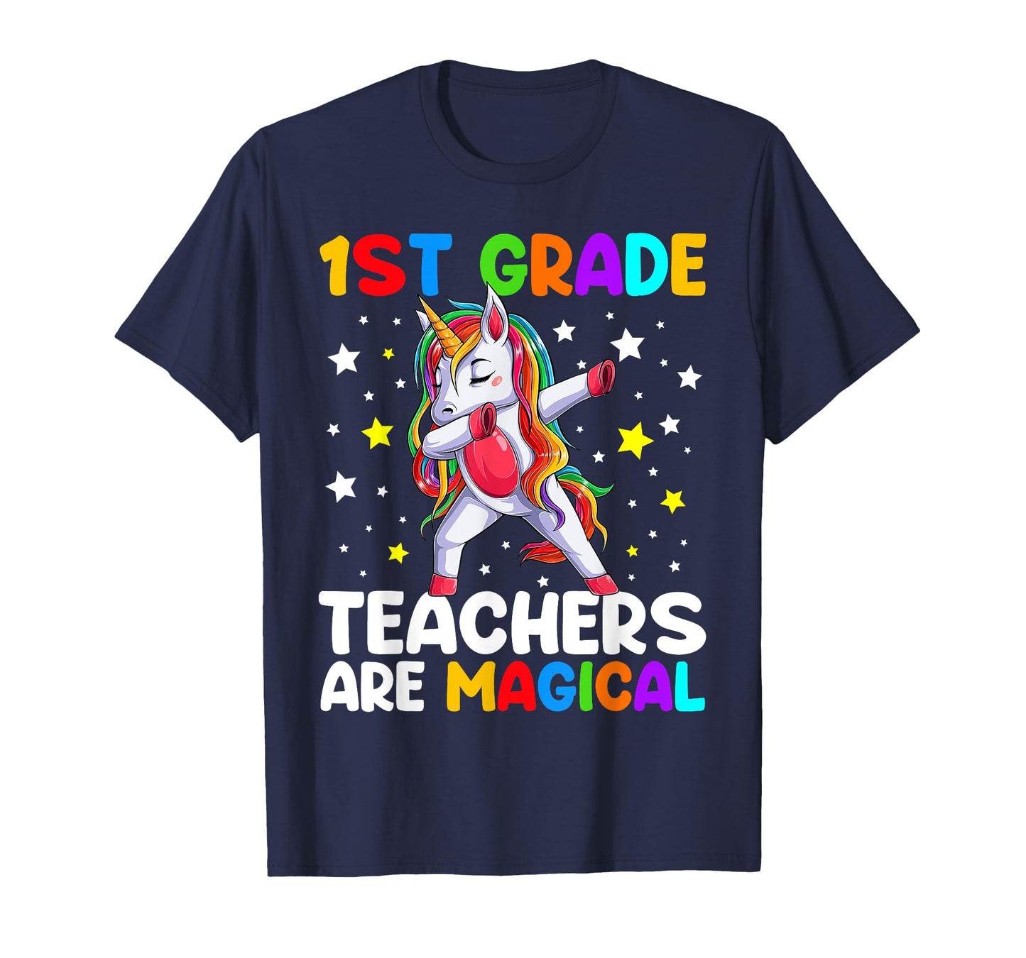 1st Grade Teachers Are Magical Unicorn Back To School T-Shirt for Men Women Kids
