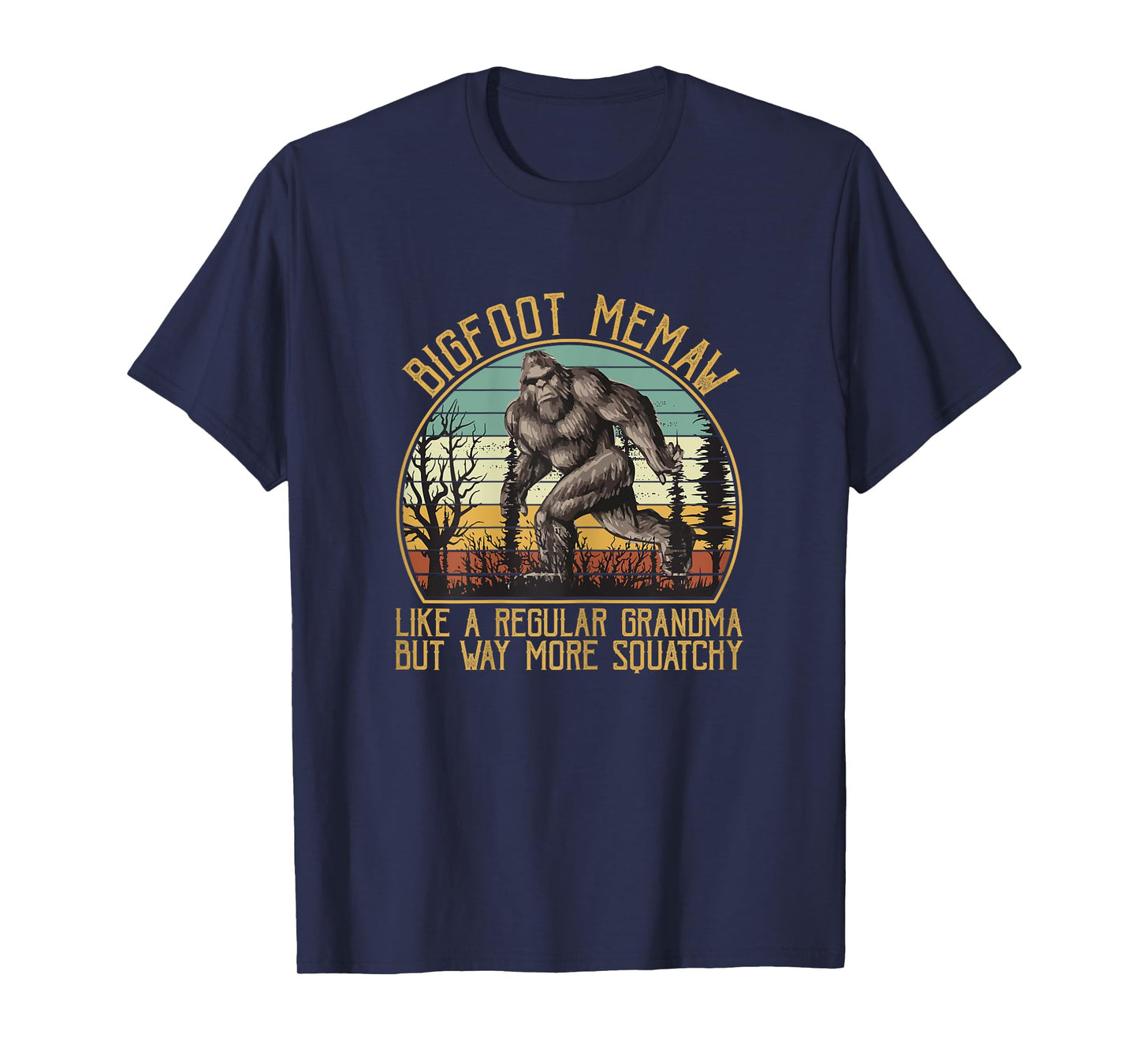 Bigfoot Memaw Like A Regular Grandma But More Squatchy T-Shirt