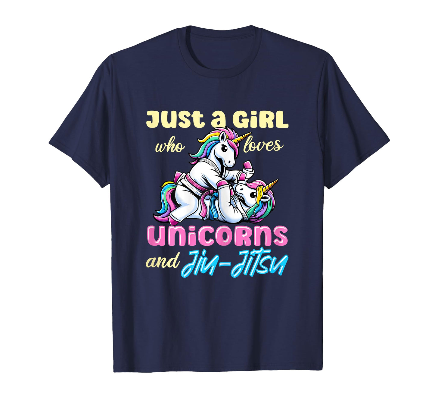 Just A Girl Who Loves Unicorns And Jiu-Jitsu Jujitsu Jujutsu T-Shirt