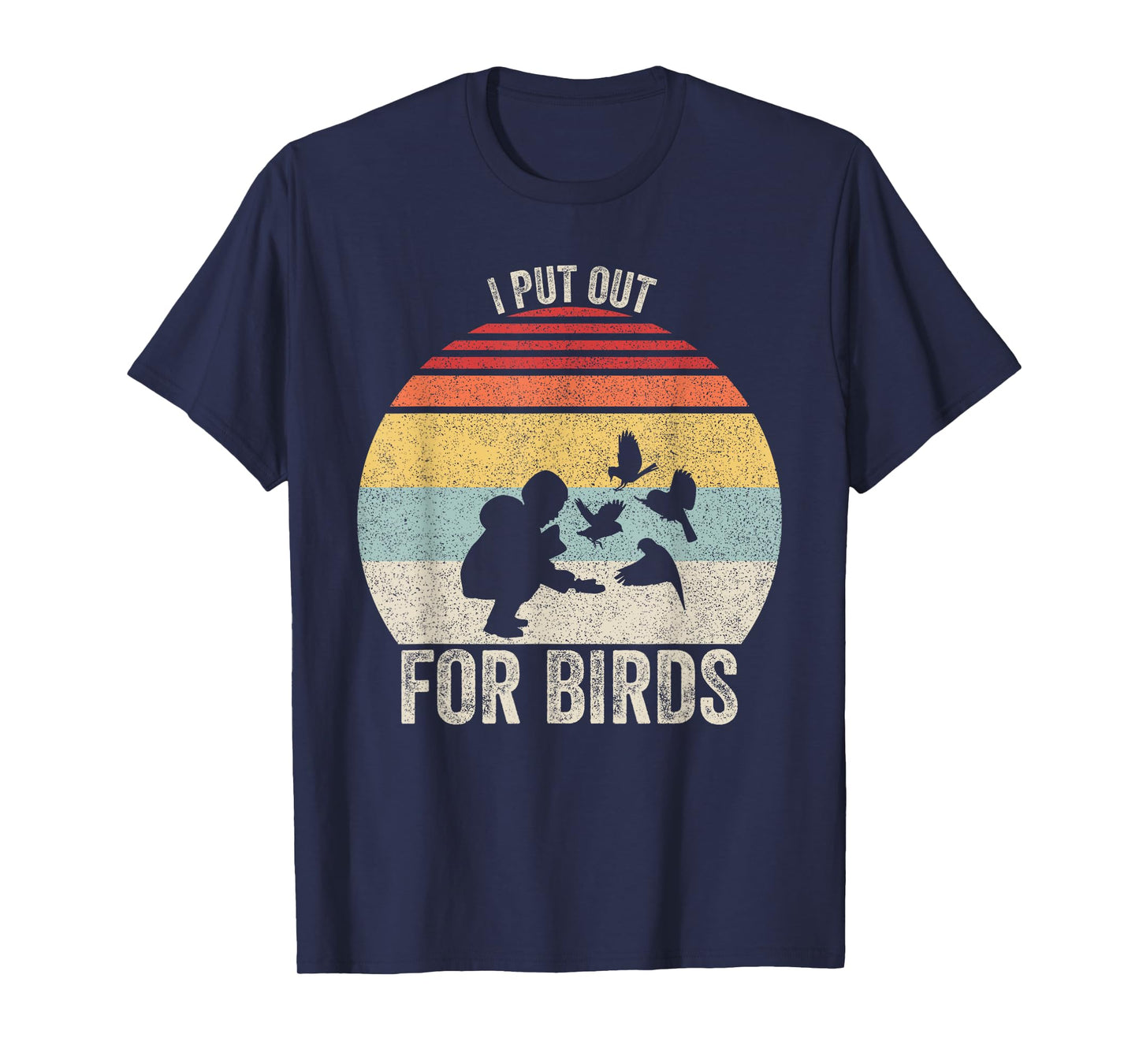 Vintage Retro I Put Out For Birds Shirt Funny Bird Feeder T-Shirt