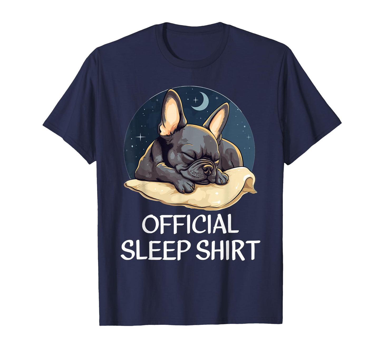 Official French Bulldog Sleep Shirt for Frenchie Lover T-Shirt