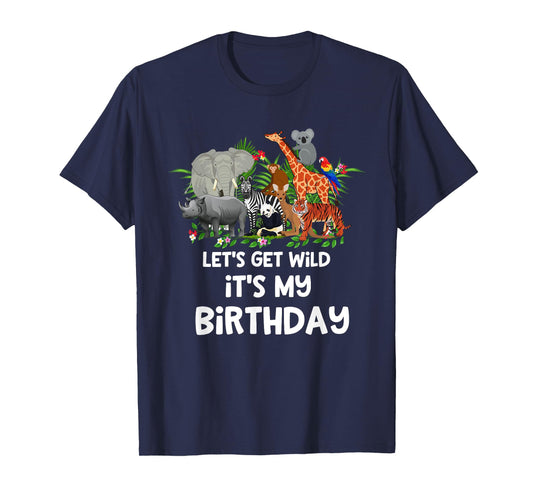 Let's Get Wild It's My Birthday Zoo Birthday Party Animal T-Shirt