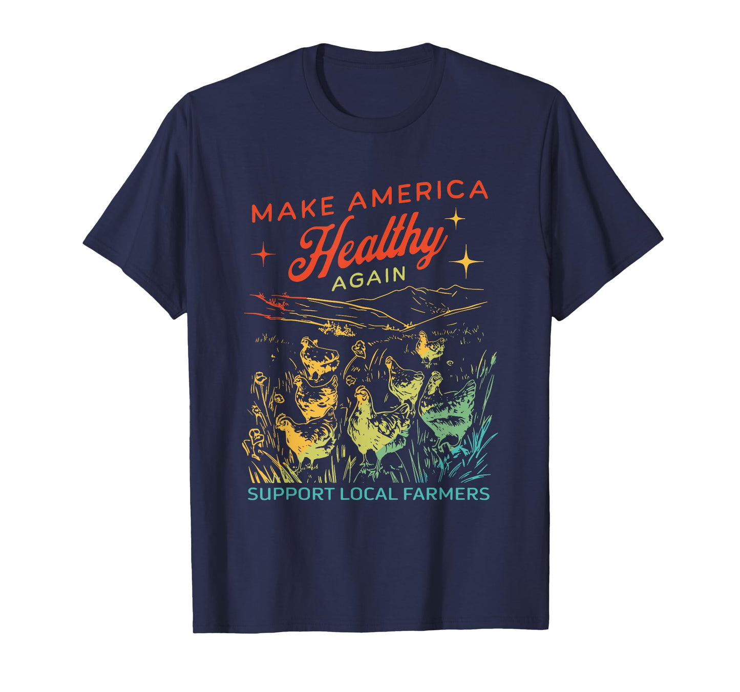 Make America Healthy Again Support Local Farmers Chicken T-Shirt