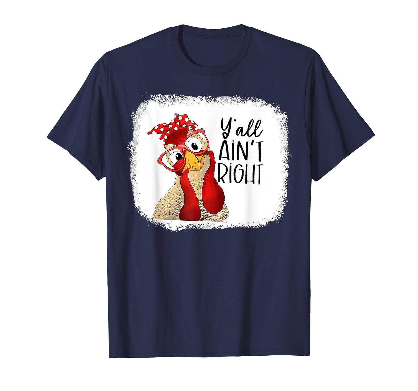 Y'all Ain't Right Chicken T-Shirt