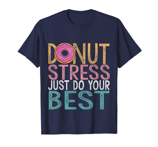 Donut Stress Just Do Your Best Testing Day Teacher Unicorn T-Shirt