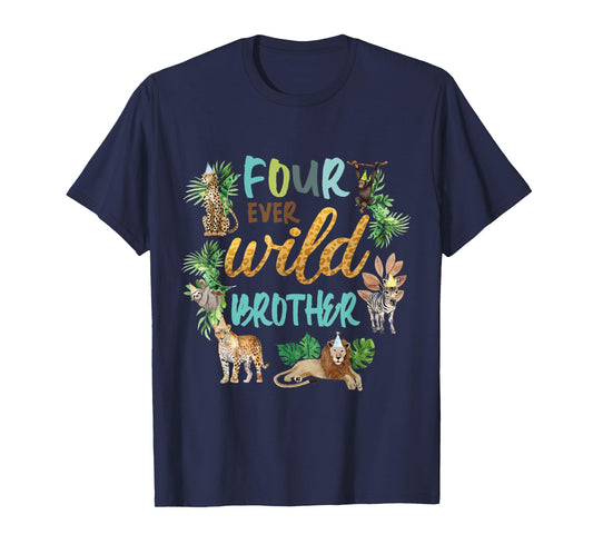 Brother Four Ever Wild 4th Birthday Boy Zoo Safari Jungle T-Shirt