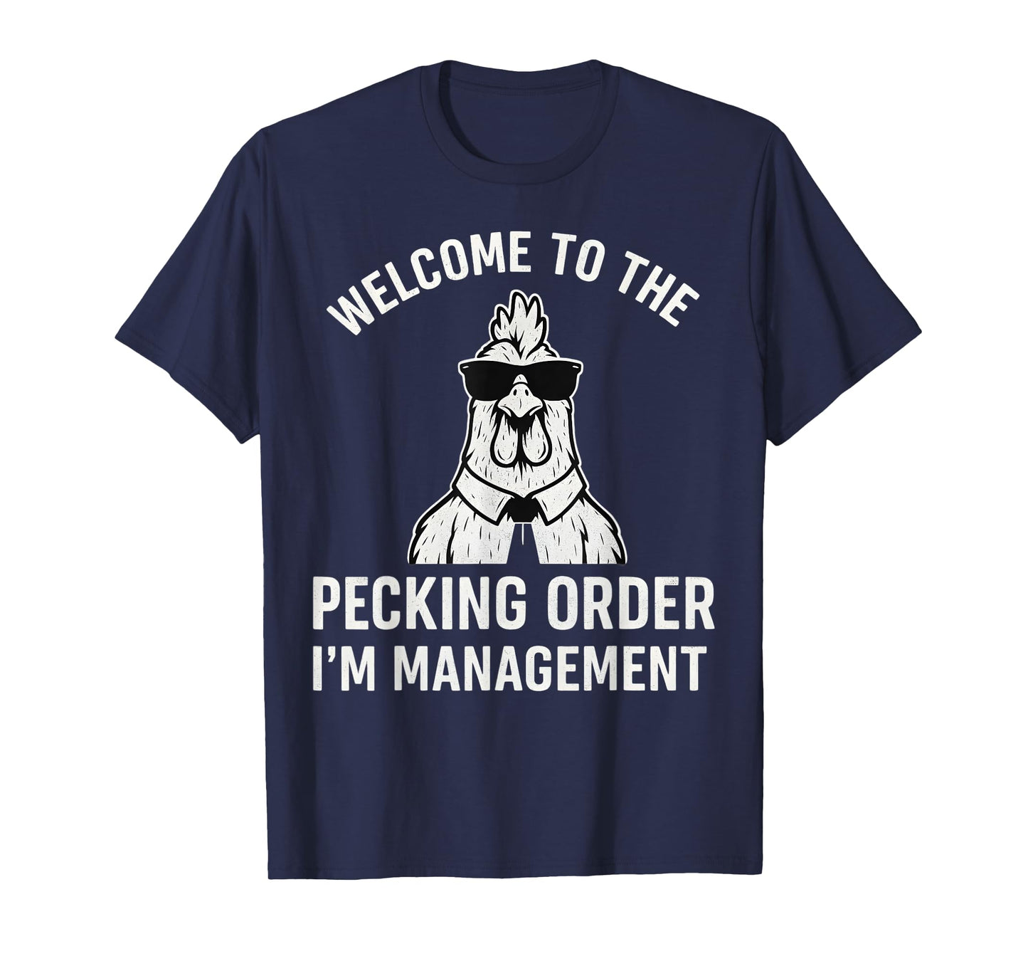 Welcome to the Pecking Order I'm Management Chicken Coop T-Shirt