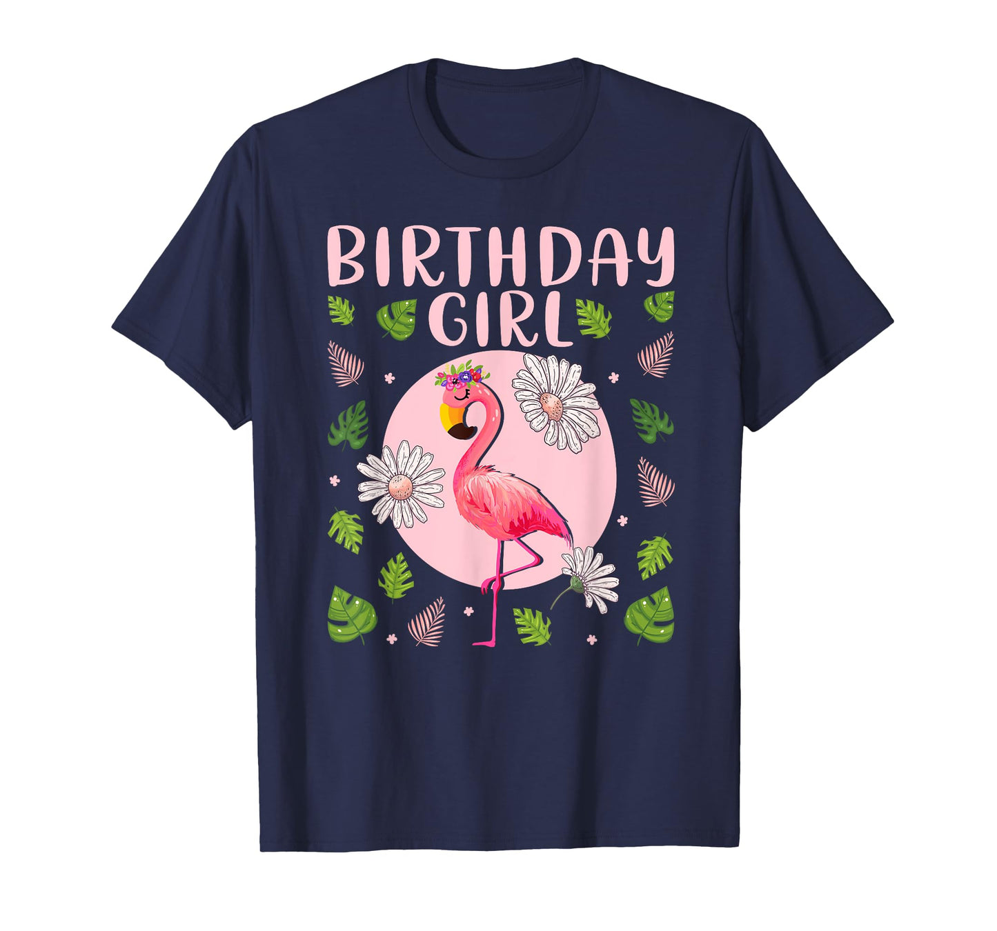 Flamingo Lover Birthday Girl - Floral Flamingo Birthday Girl T-Shirt