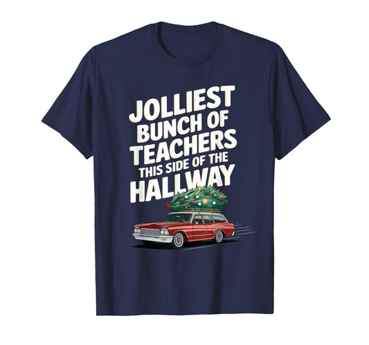Jolliest Bunch of Teachers This Side of the Hallway XMAS T-Shirt