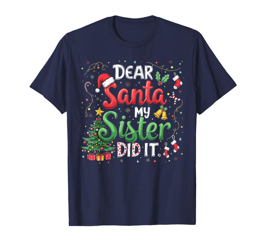 Dear Santa My Sister Did It Funny Christmas Xmas Pajamas T-Shirt