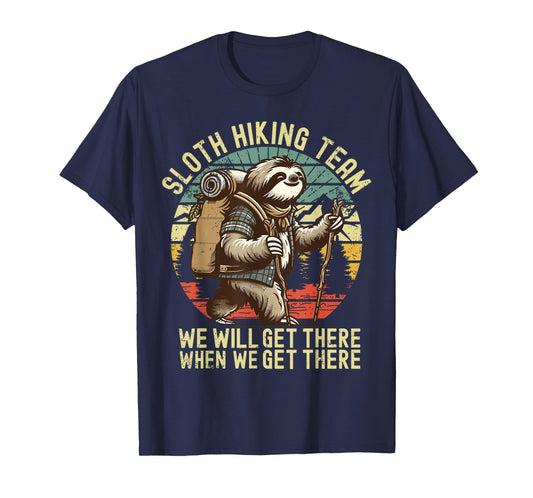 Retro Sloth Hiking team we'll get there when we get there T-Shirt
