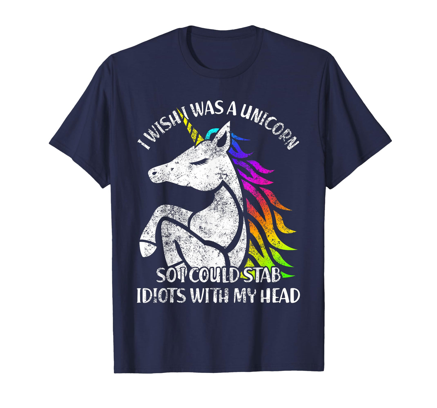 I Wish I Were A Unicorn So I Idiots With Me T-Shirt